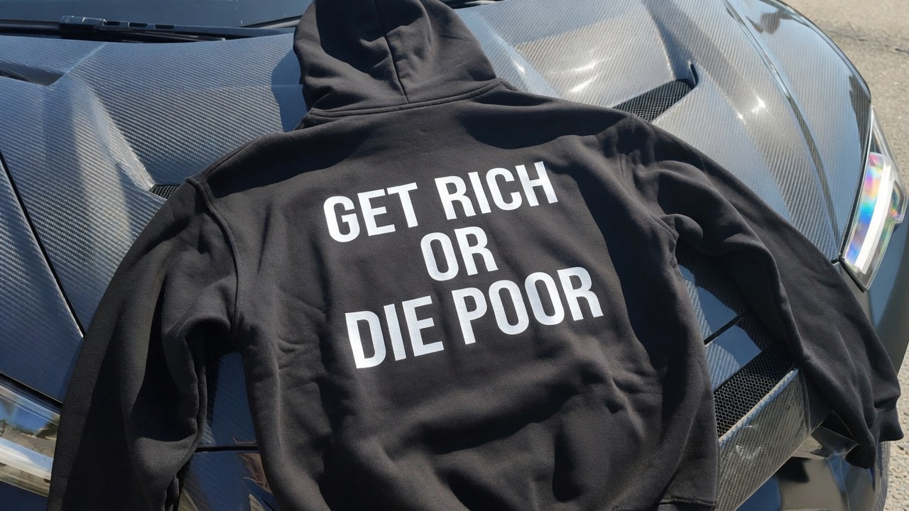 GET RICH OR DIE POOR
