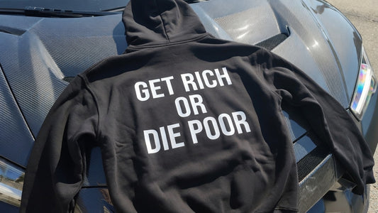 GET RICH OR DIE POOR